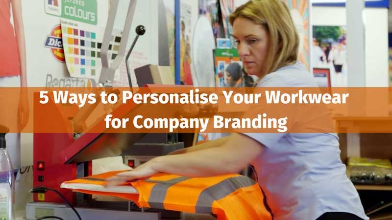 5 Ways to Personalise Your Workwear for Company Branding