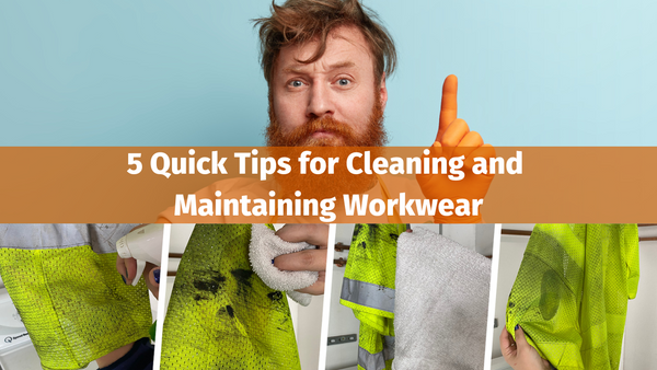 5 Quick Tips for Cleaning and Maintaining Workwear